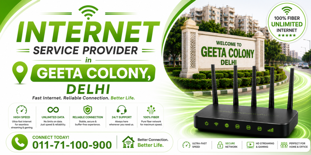 Get the best local internet service provider in Geeta Colony, Delhi
