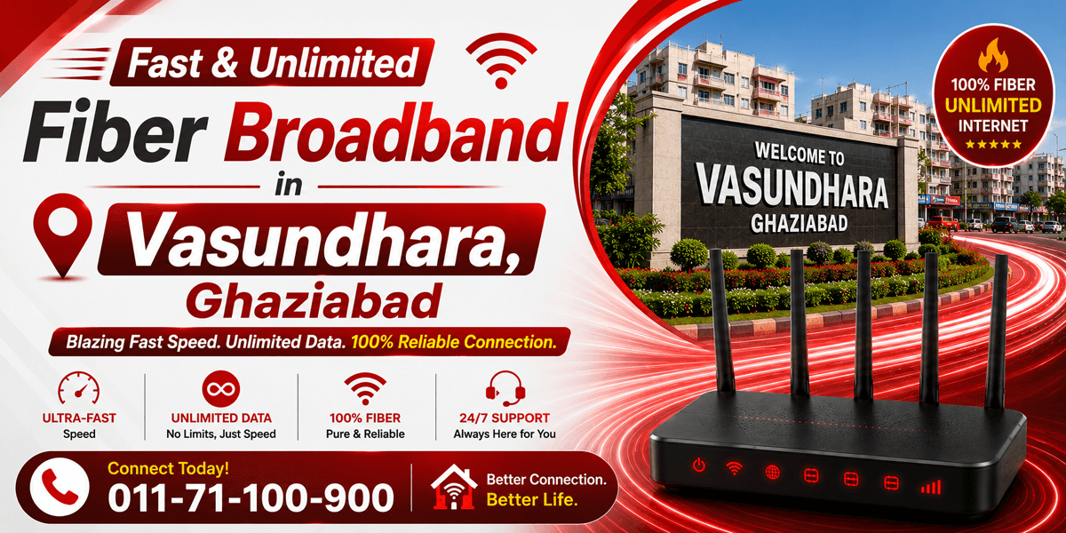 Fast & Unlimited Fiber Broadband in Vasundhara, Ghaziabad