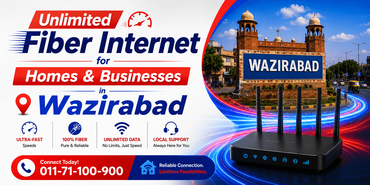 Unlimited Fiber Internet for Homes & Businesses in Wazirabad