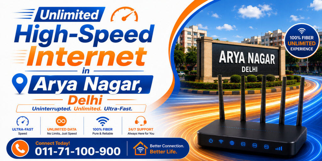Unlimited High-Speed Internet in Arya Nagar, Delhi